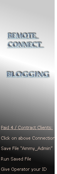 Paid 4 / Contract Clients:

Click on above Connection

Save File “Ammy_Admin”

Run Saved File

Give Operator your ID